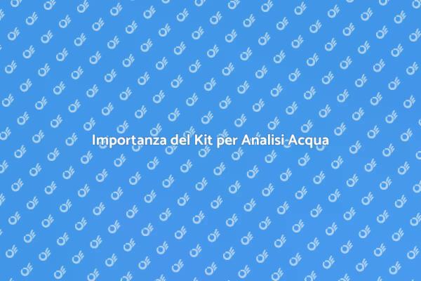 Perché Scegliere un Kit per Acqua