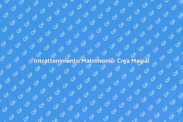 Rendi il Tuo Matrimonio Indimenticabile!