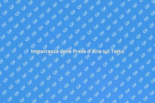 Prese d'Aria: Fondamentali per la Casa