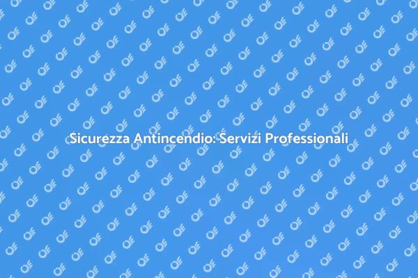 Manutenzione Antincendio per la Tua Sicurezza