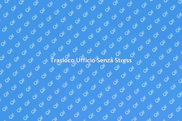Trasloco Ufficio Facile e Veloce
