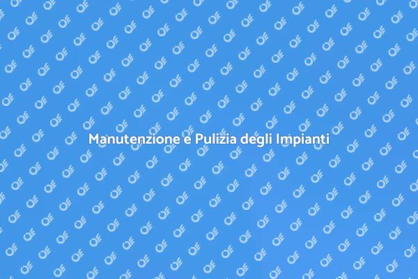 Pulizia e Sicurezza negli Impianti