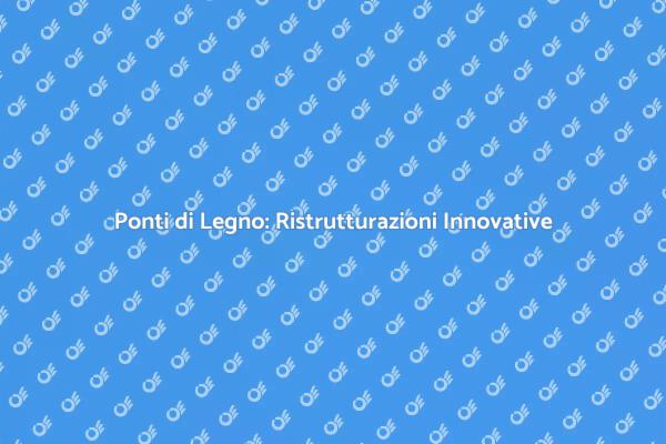Ristrutturazione di Ponti in Legno