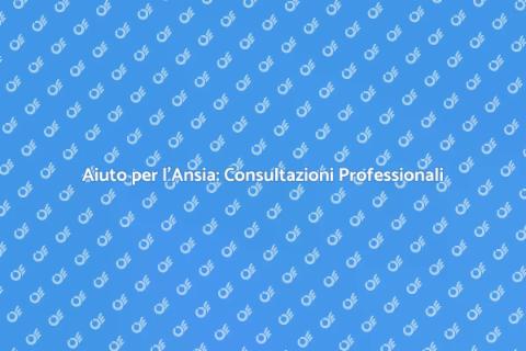 Consultazione Professionale sull'Ansia