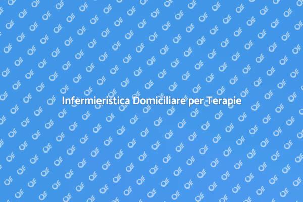 Terapie Mediche a Domicilio: Scopri di Più