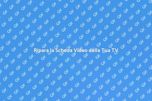 Soluzioni per la Scheda Video TV