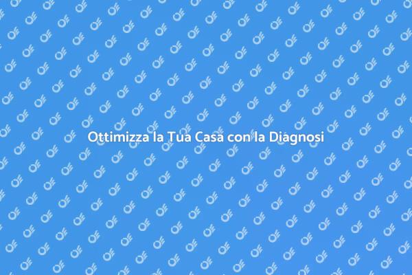 Migliora il Comfort con la Diagnosi
