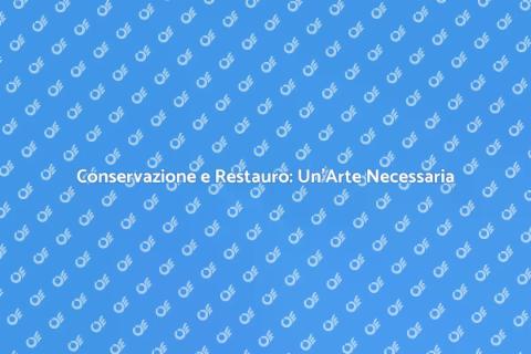 Restauro Conservativo: Valorizza il Patrimonio