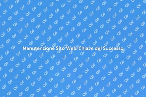 Manutenzione Sito Web: Fondamenta Online