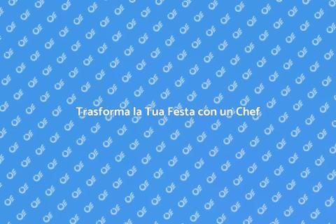 Avere un Personal Chef per la Festa