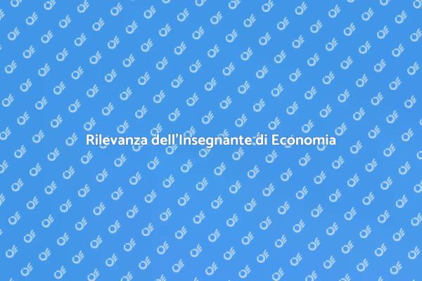 L'importanza dell'Insegnante di Economia