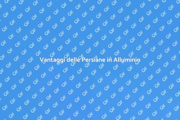 Scegli Persiane in Alluminio per la Casa