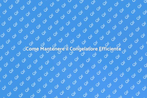 Manutenzione Congelatore: Suggerimenti Utili