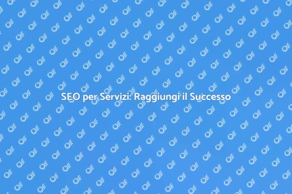 Potenzia la Tua Visibilità con SEO