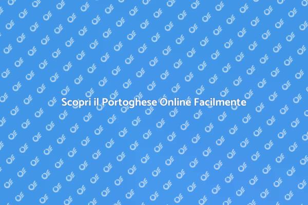 Imparare il Portoghese: Un Viaggio Unico