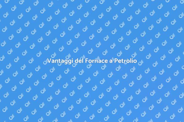 Riscaldamento Efficiente con Petrolio