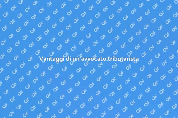 Perché scegliere un avvocato tributarista
