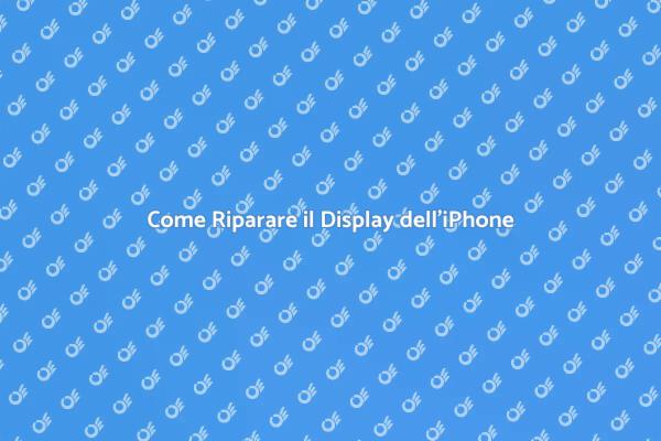 Guida alla Riparazione del Display iPhone