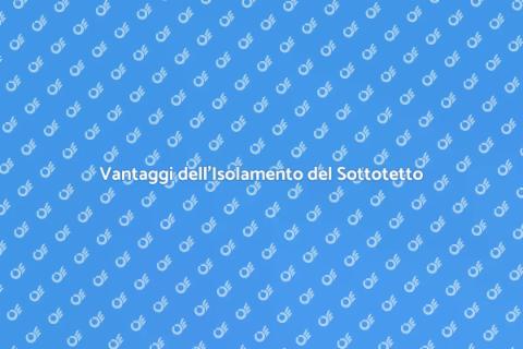 Isolare un Sottotetto per Comfort Energetico