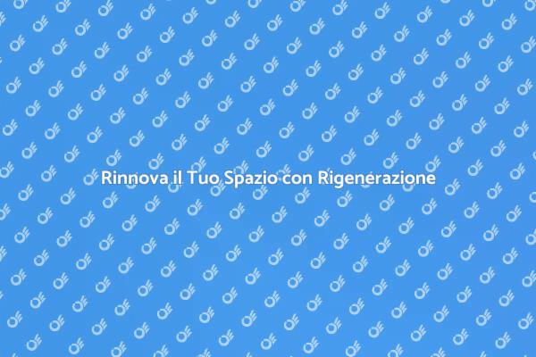 Trasforma il Tuo Ambiente con Rigenerazione