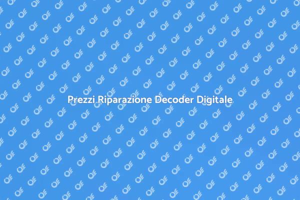 Costi Riparazione Decoder Digitale