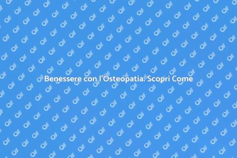 Seduta di Osteopatia: Benessere Totale