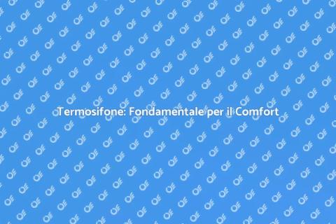 Installazione Termosifone: Comfort Caldo