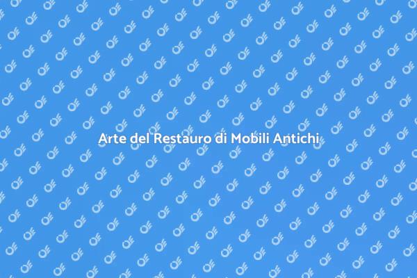 Riscoprire la Bellezza dei Mobili Antichi