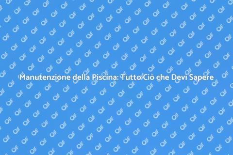 Riparazione Piscina: Guida Completa