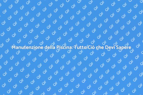 Riparazioni Piscina: Consigli Utili