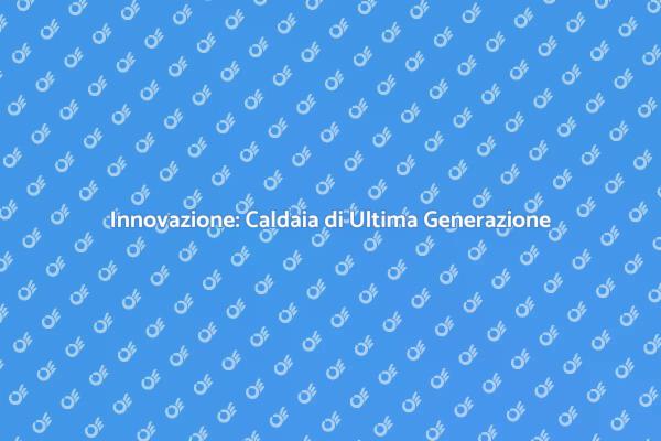 Riscopri il Comfort con Nuove Caldaie