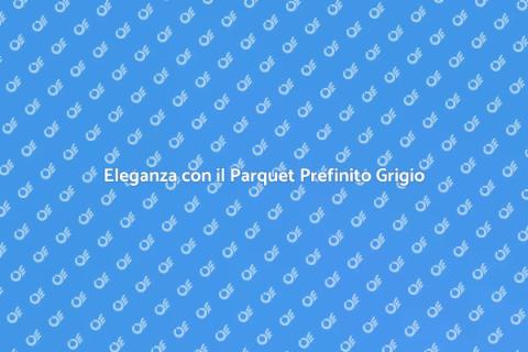 Parquet Prefinito Grigio Elegante