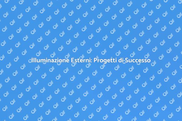 Progetti di Illuminazione Esterni Unici