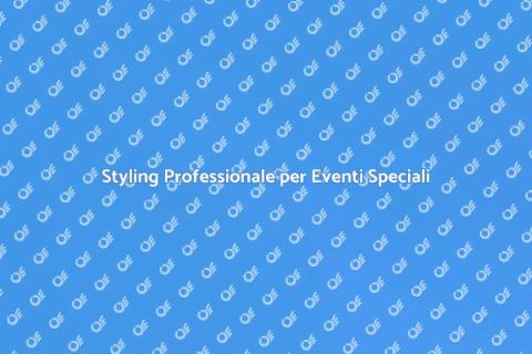Servizio Hair Styling per Feste Eleganti