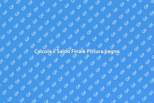 Pittura Legno: Calcola il Tuo Investimento