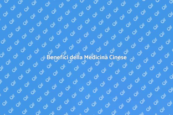 Scopri i Vantaggi della Medicina Cinese
