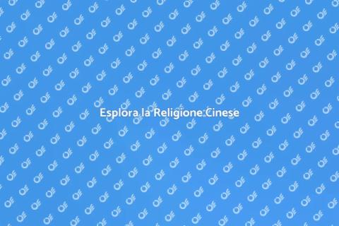 Religione Cinese: Guida Completa