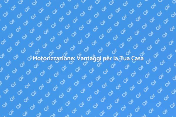 Rendi la Tua Casa più Comoda