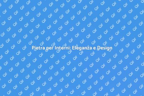 Rivestimenti in Pietra per Interni