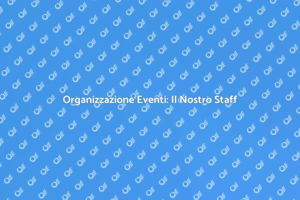 Esperti per Eventi: Affidati a Noi