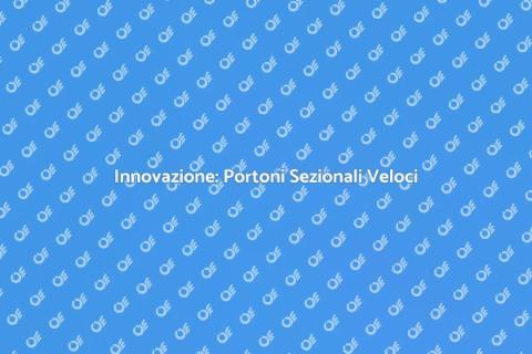 Portone Sezionale Alta Velocità