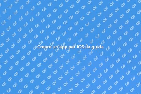 Sviluppare un'app per iOS: guida