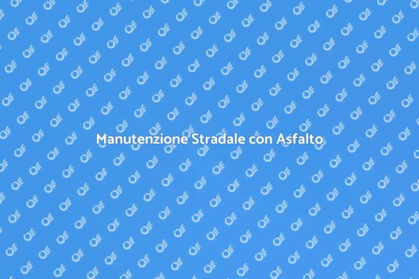 Manutenzione Stradale: L'Asfalto Essenziale