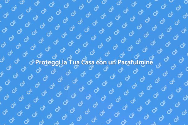 Installazione di un Parafulmine Sicuro