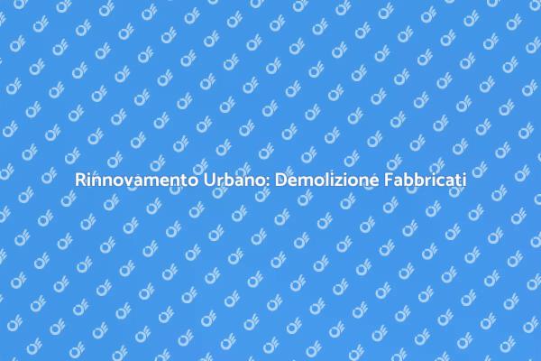 Trasforma il tuo Fabbricato Obsoleto