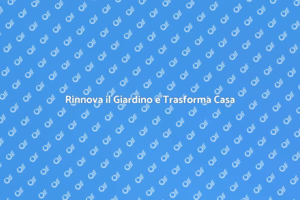 Trasforma il Tuo Giardino Oggi Stesso