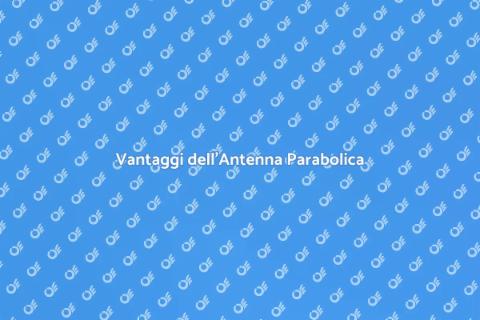 Antenna Parabolica: Connessioni Eccellenti