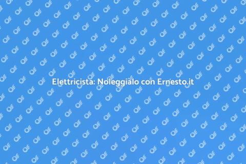 Noleggiare un Elettricista Sicuro