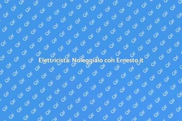 Noleggia un Elettricista Esperto