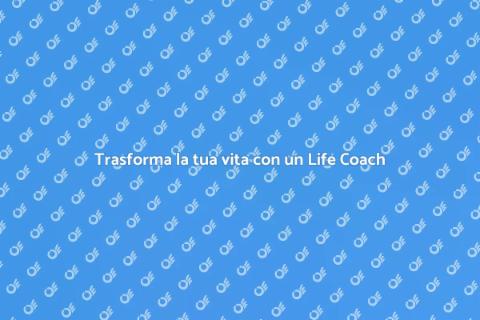 Potere Trasformativo del Life Coach